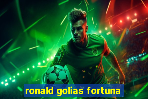 ronald golias fortuna